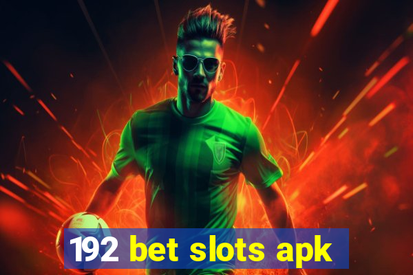 192 bet slots apk